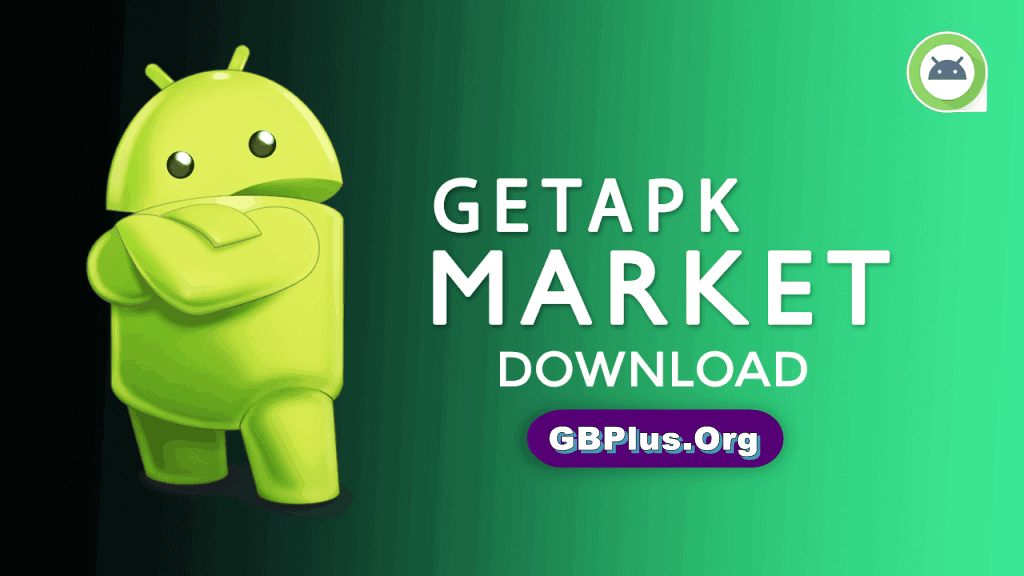 برنامج GetAPK Market تحميل اخر اصدار 2021 كاملة 1